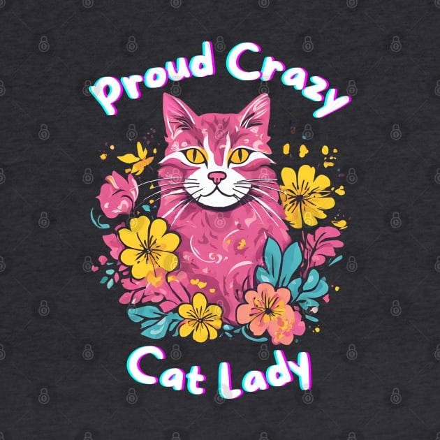 Proud Crazy Cat Lady by Doodle and Things